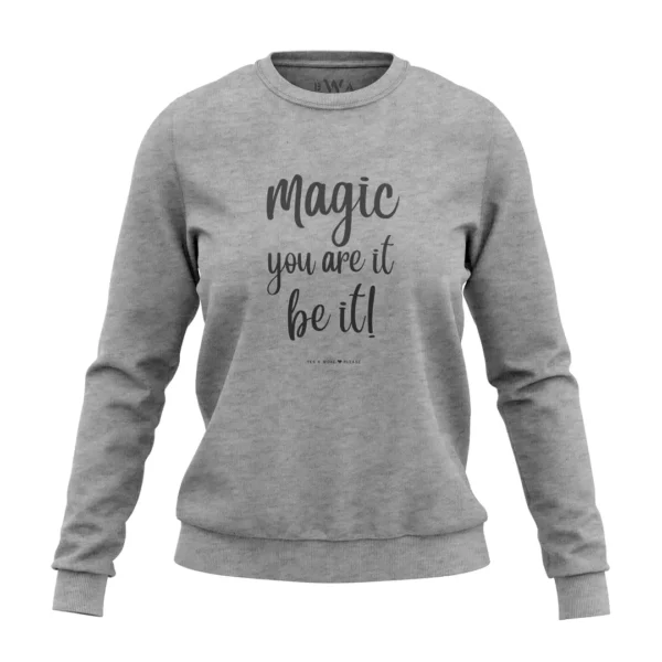 Magic you are it be it